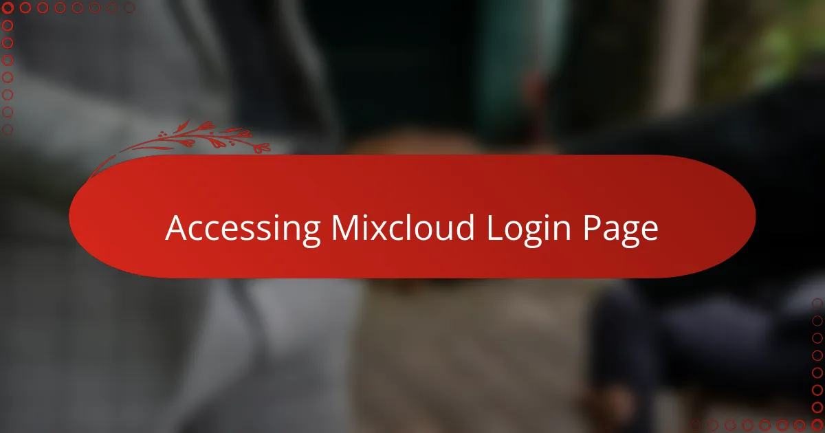 Accessing Mixcloud Login Page