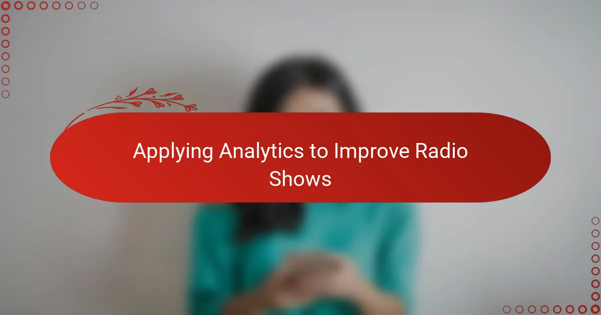 Applying Analytics to Improve Radio Shows