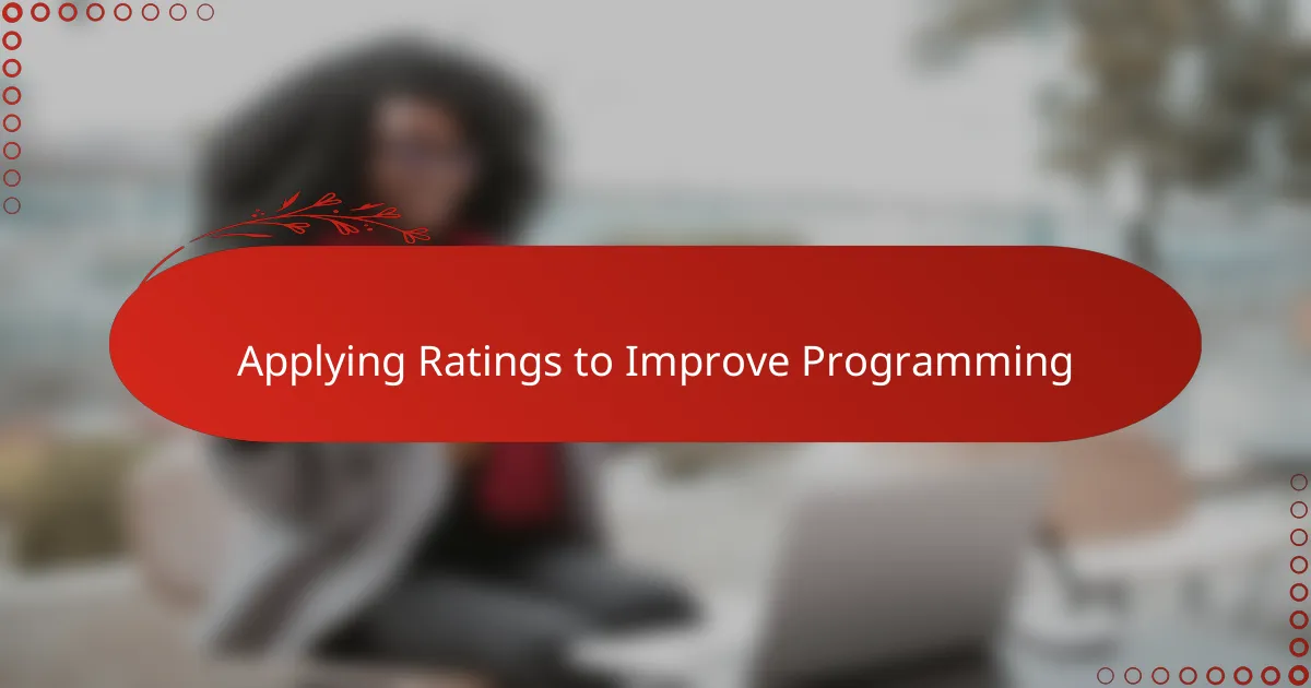Applying Ratings to Improve Programming