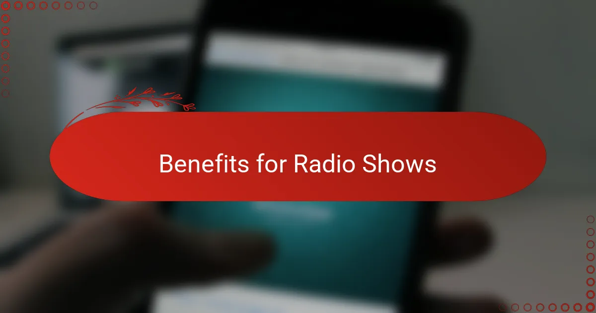 Benefits for Radio Shows