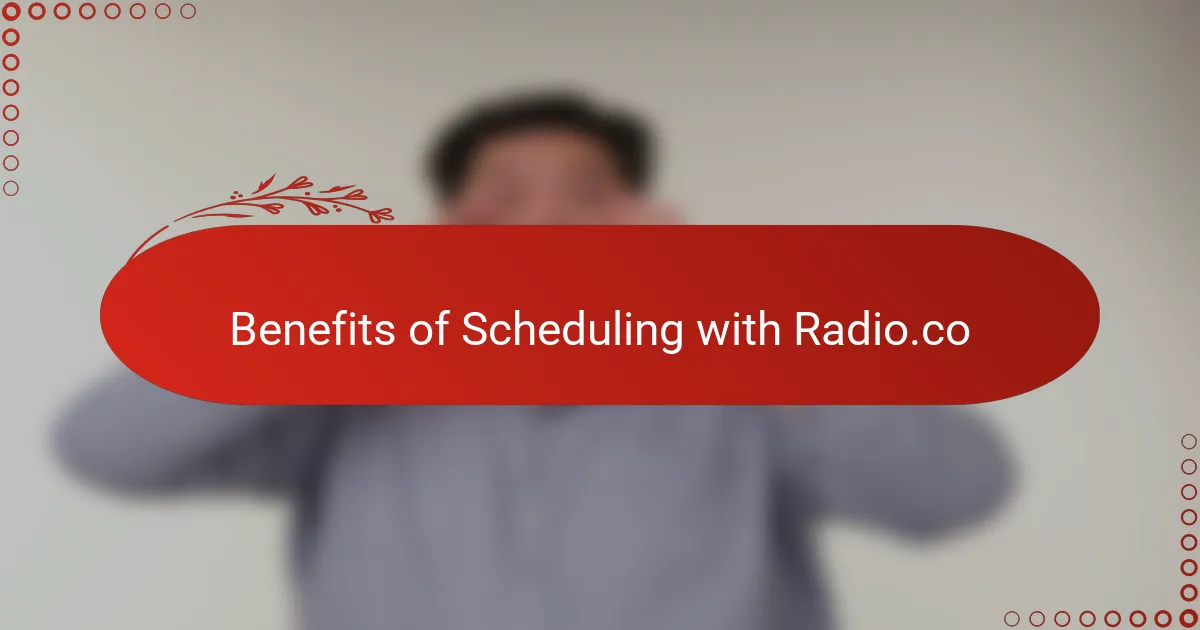 Benefits of Scheduling with Radio.co