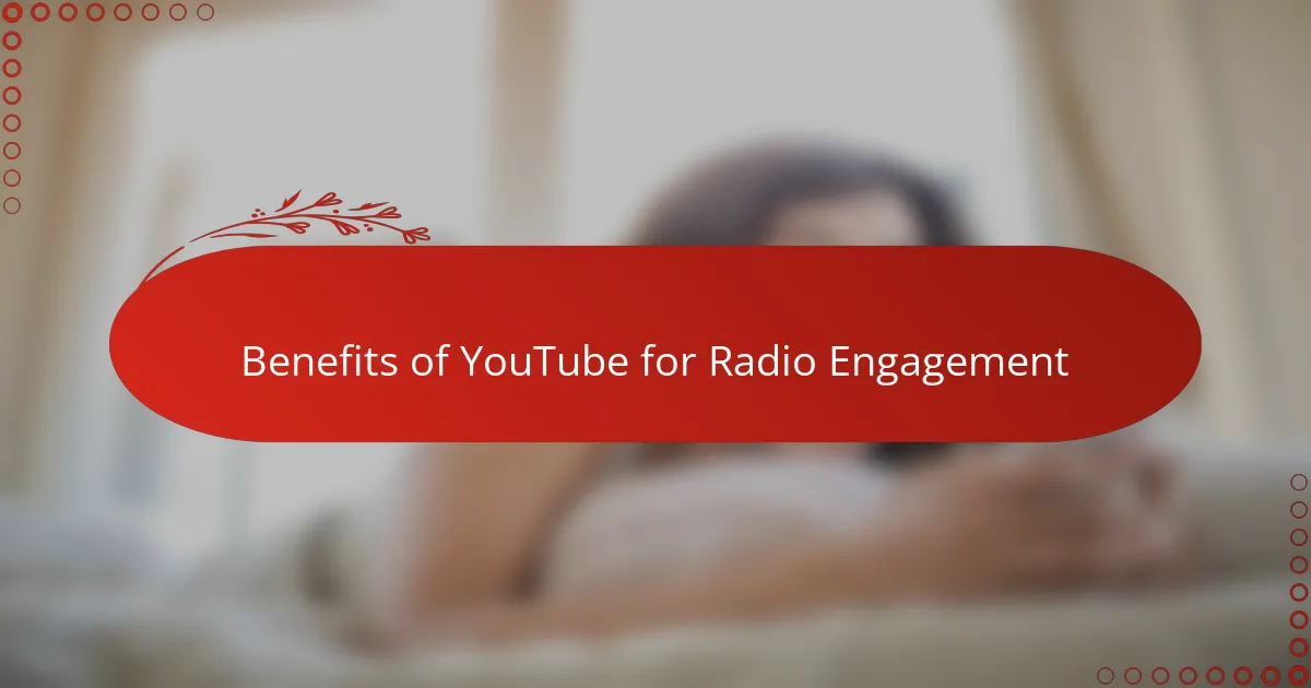 Benefits of YouTube for Radio Engagement
