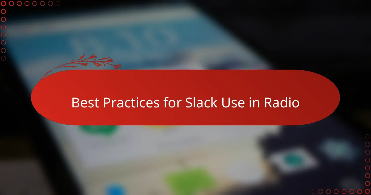 Best Practices for Slack Use in Radio