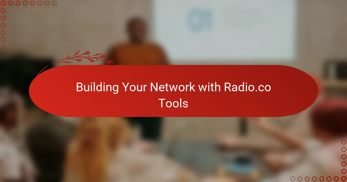 Building Your Network with Radio.co Tools