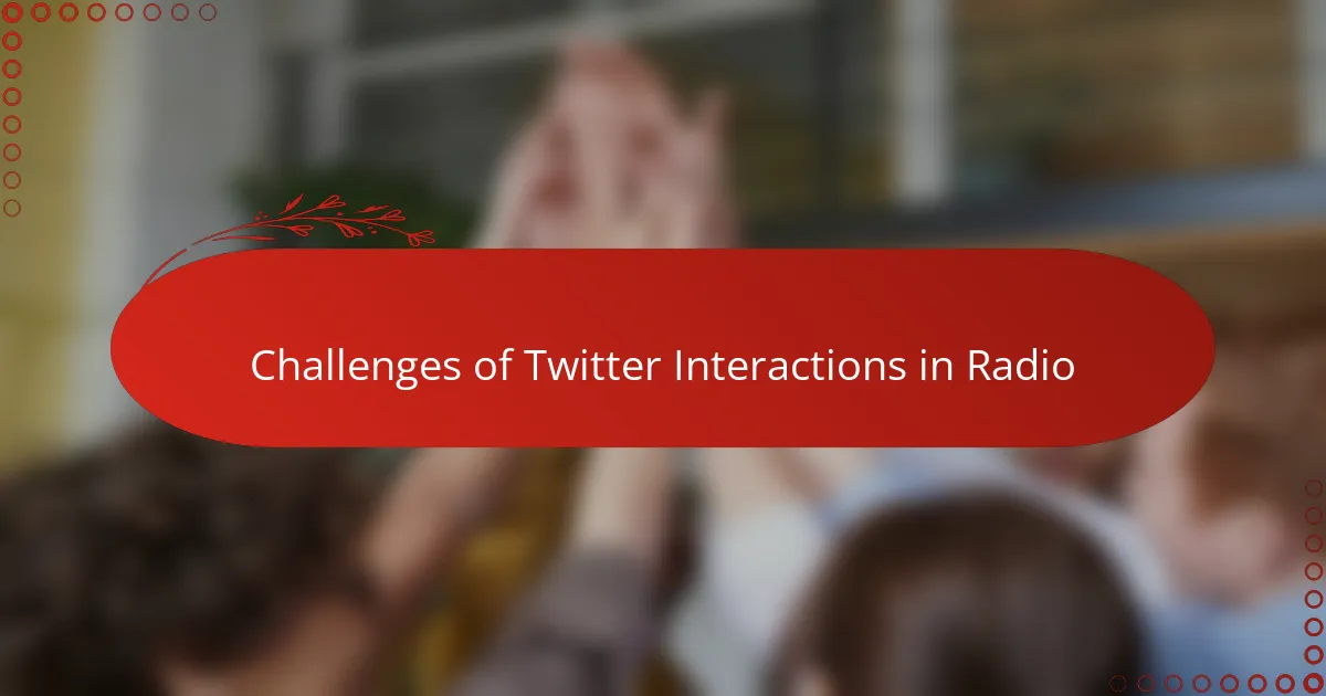 Challenges of Twitter Interactions in Radio