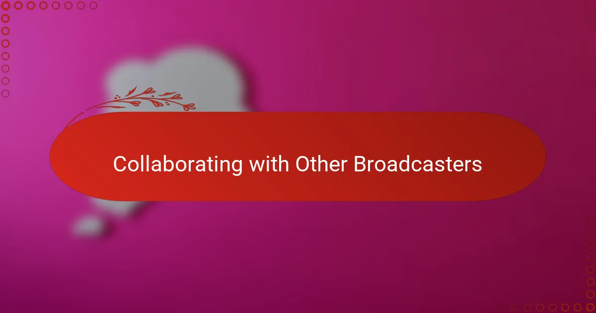 Collaborating with Other Broadcasters