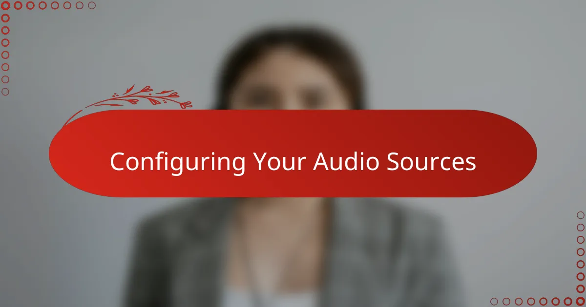 Configuring Your Audio Sources