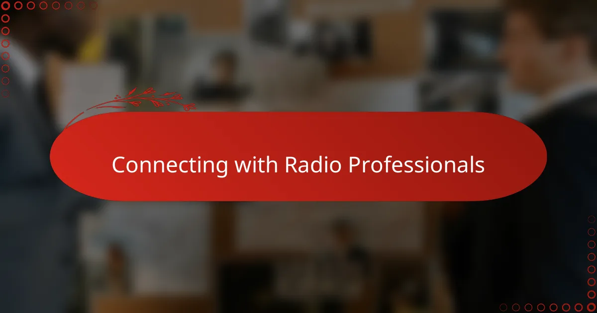 Connecting with Radio Professionals