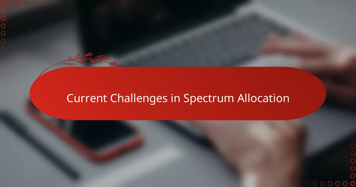 Current Challenges in Spectrum Allocation
