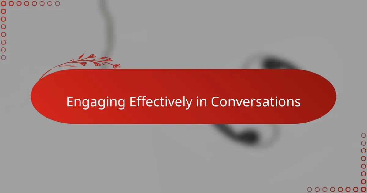 Engaging Effectively in Conversations