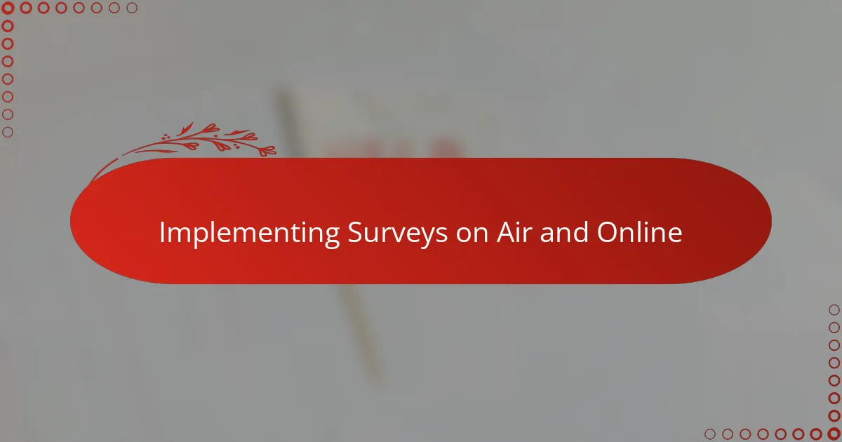 Implementing Surveys on Air and Online