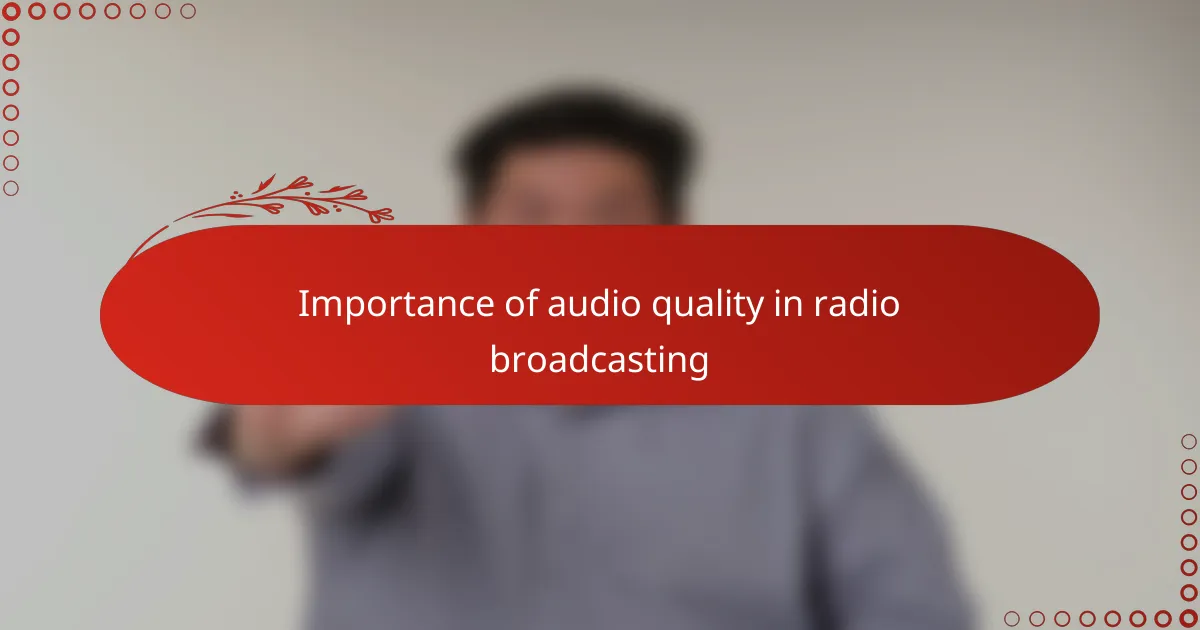 Importance of audio quality in radio broadcasting