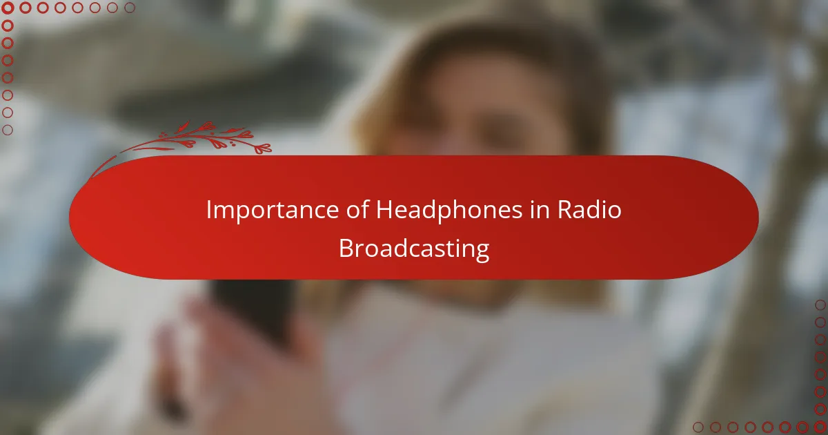 Importance of Headphones in Radio Broadcasting