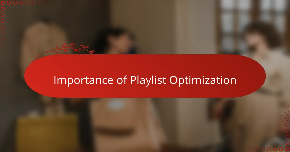 Importance of Playlist Optimization
