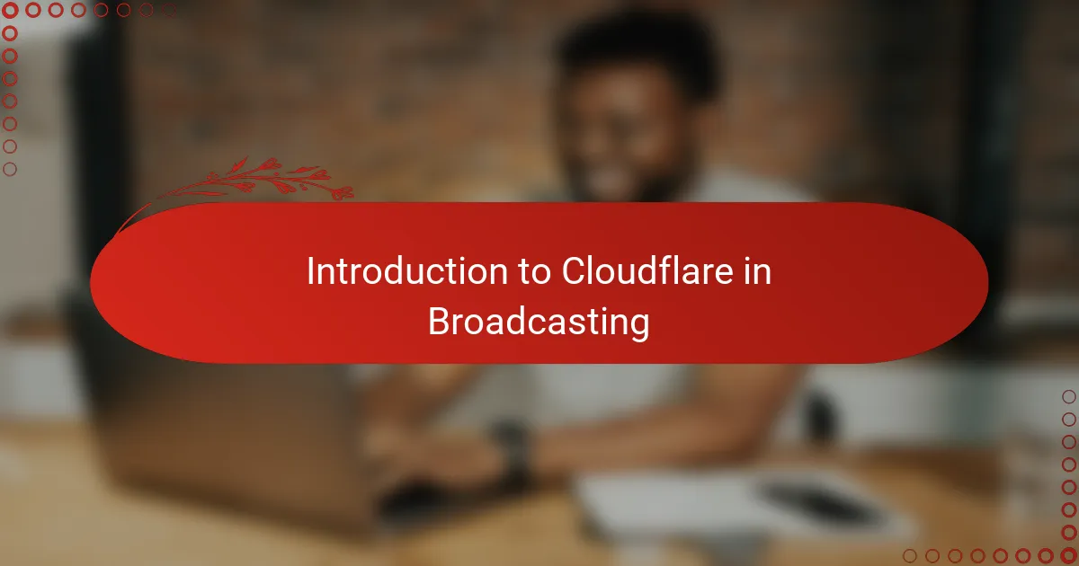 Introduction to Cloudflare in Broadcasting