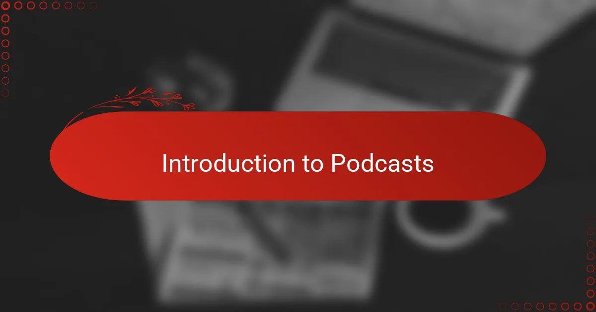 Introduction to Podcasts