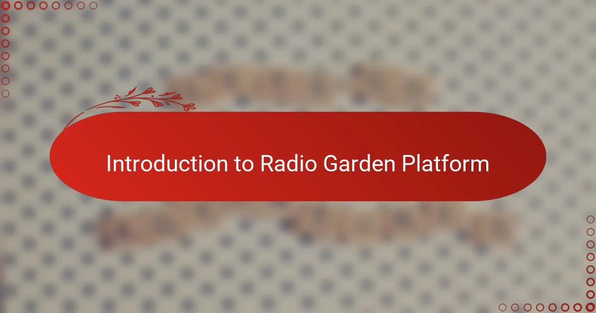 Introduction to Radio Garden Platform