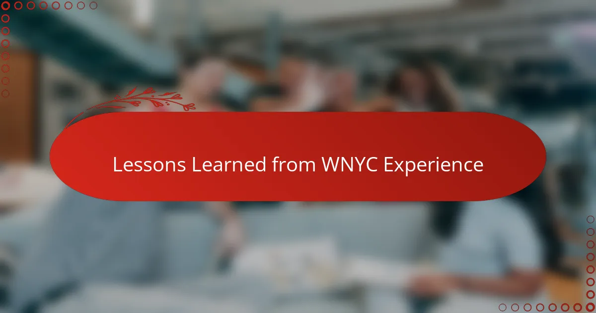 Lessons Learned from WNYC Experience
