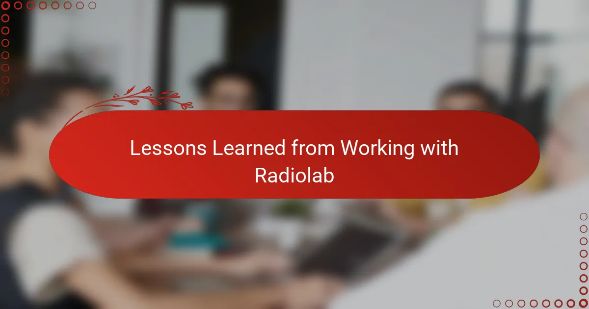 Lessons Learned from Working with Radiolab