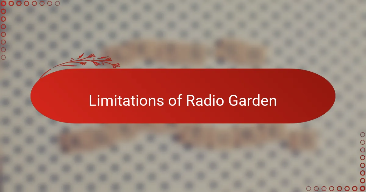 Limitations of Radio Garden