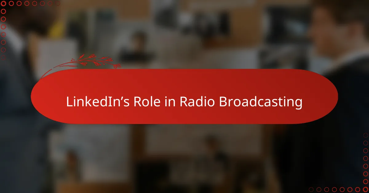 LinkedIn’s Role in Radio Broadcasting