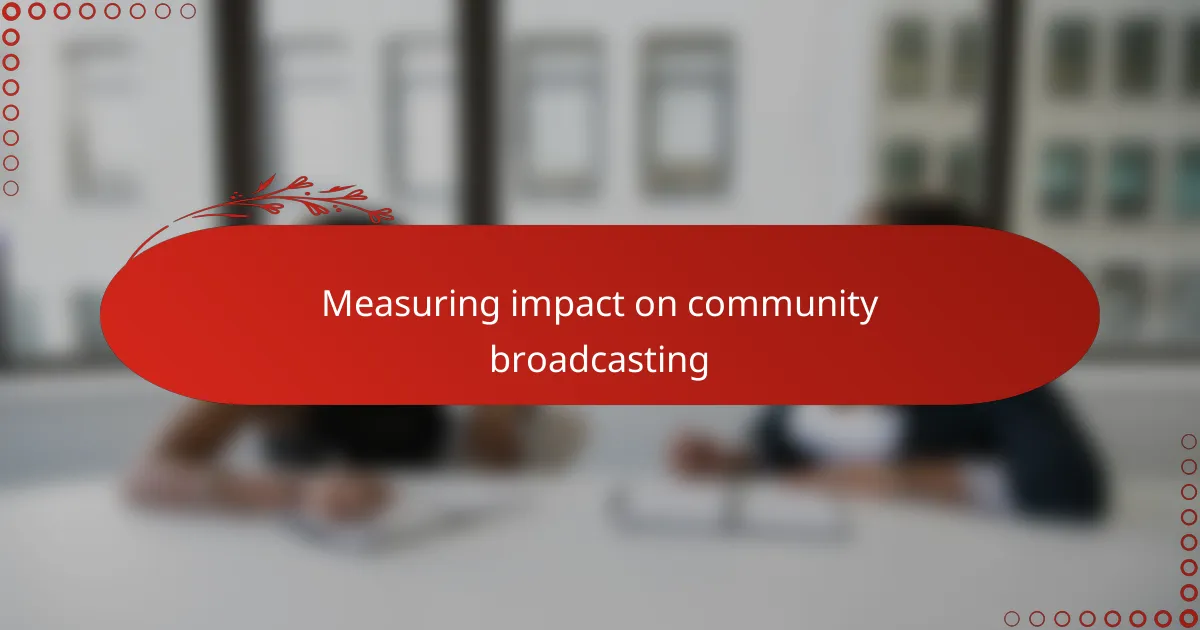 Measuring impact on community broadcasting