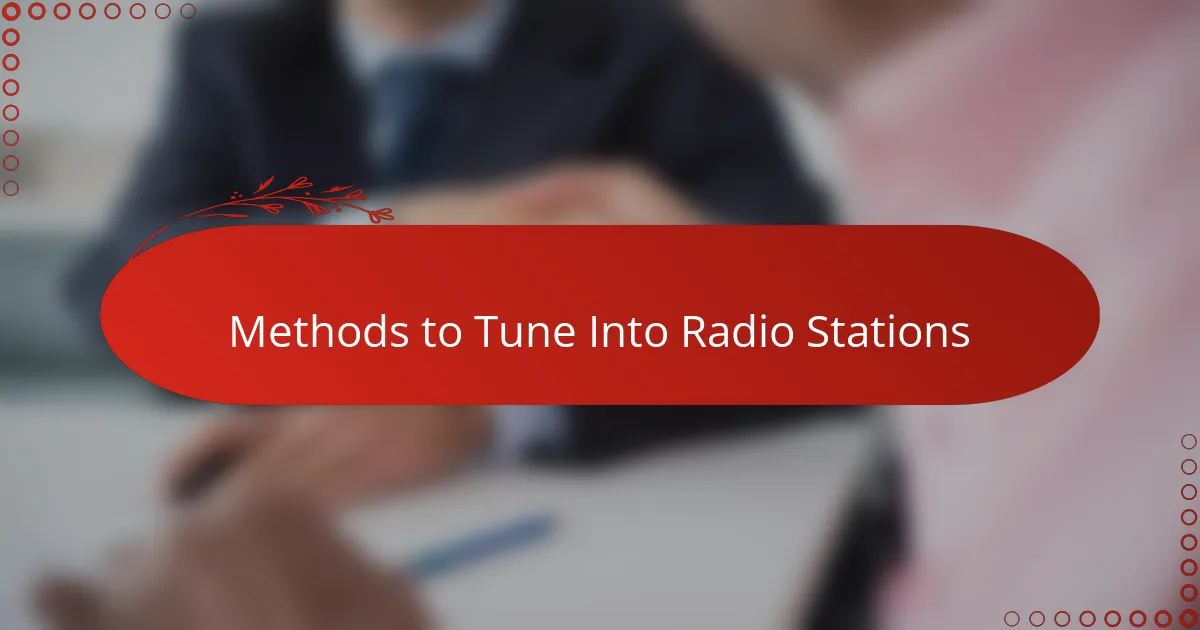 Methods to Tune Into Radio Stations