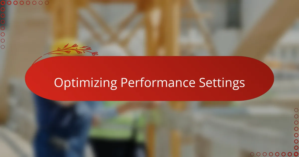 Optimizing Performance Settings