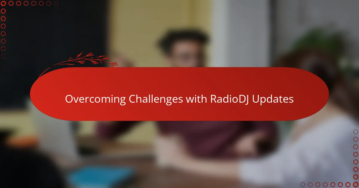 Overcoming Challenges with RadioDJ Updates
