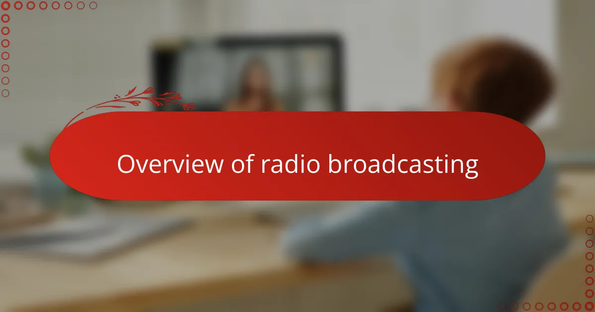 Overview of radio broadcasting