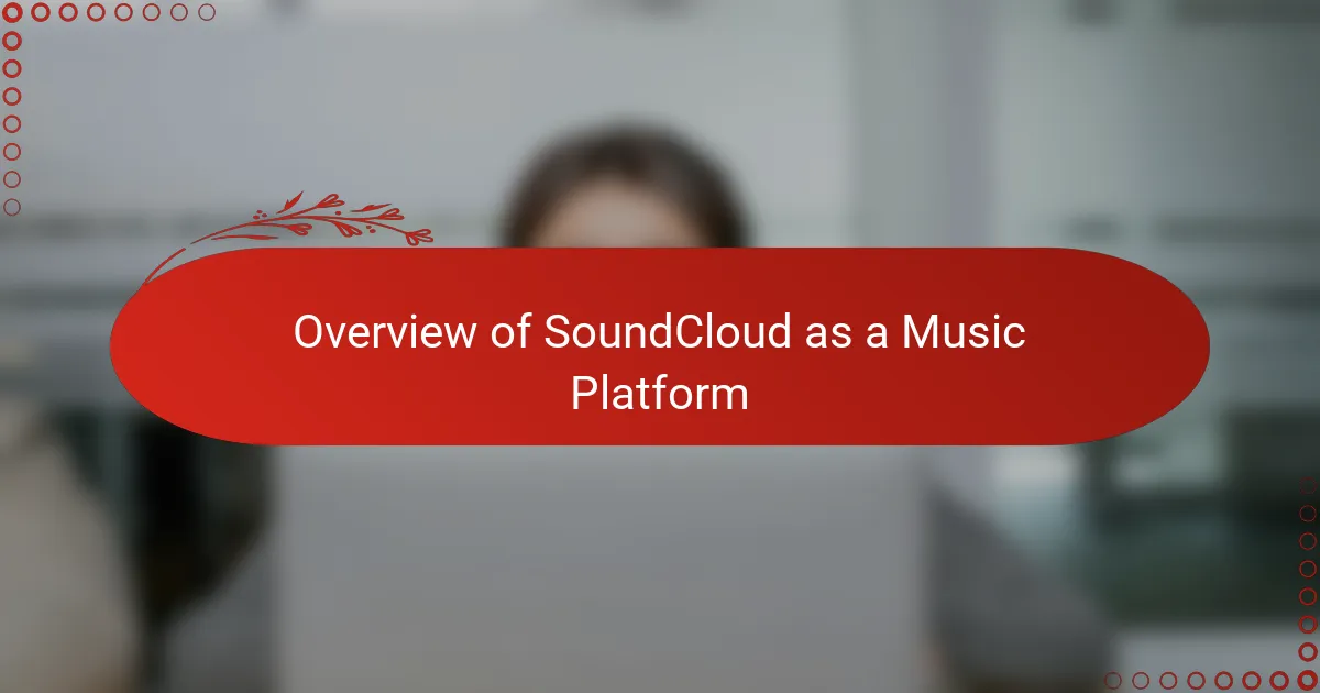 Overview of SoundCloud as a Music Platform