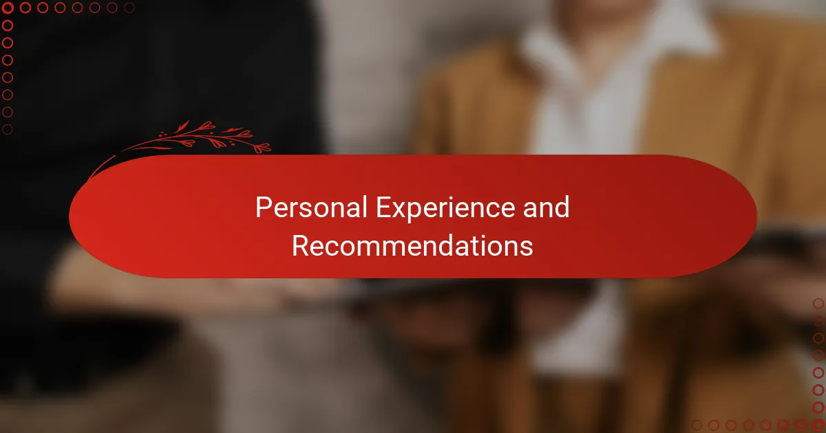 Personal Experience and Recommendations