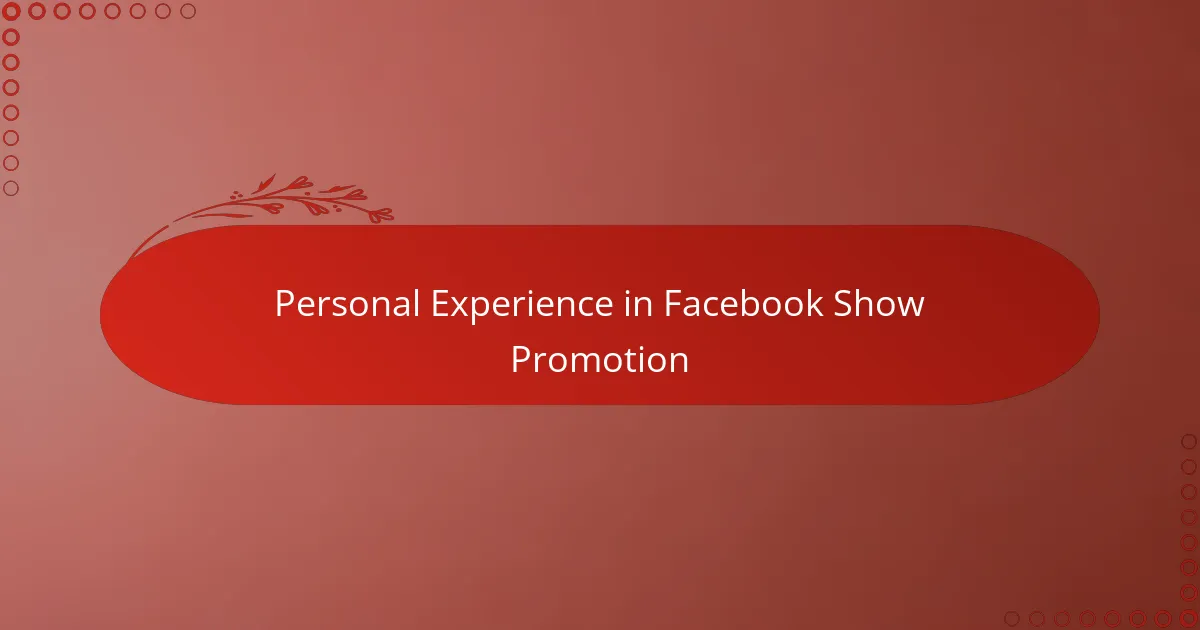 Personal Experience in Facebook Show Promotion