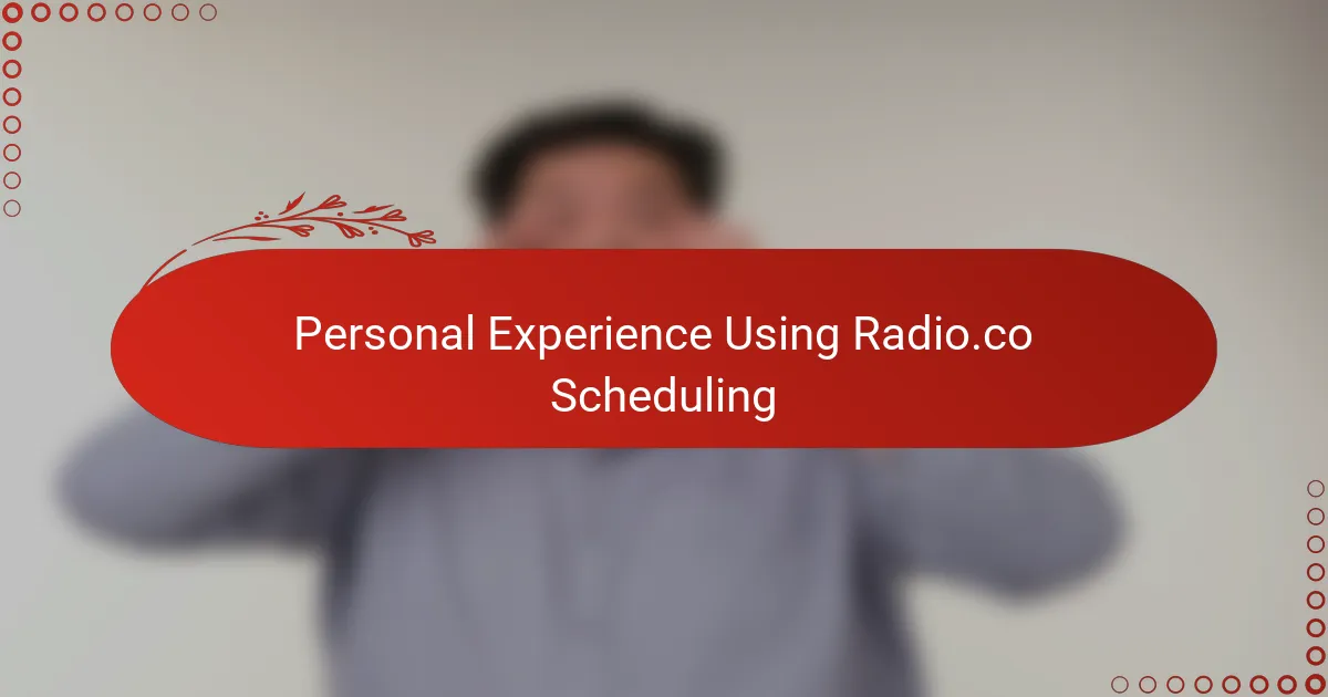 Personal Experience Using Radio.co Scheduling