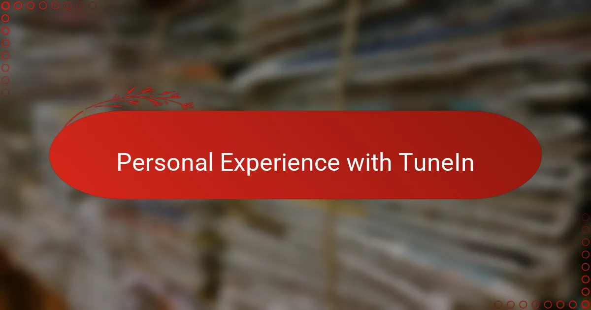 Personal Experience with TuneIn