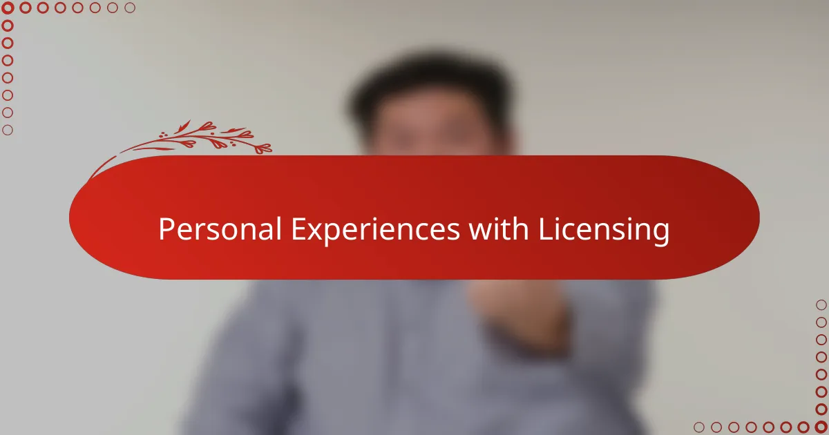 Personal Experiences with Licensing
