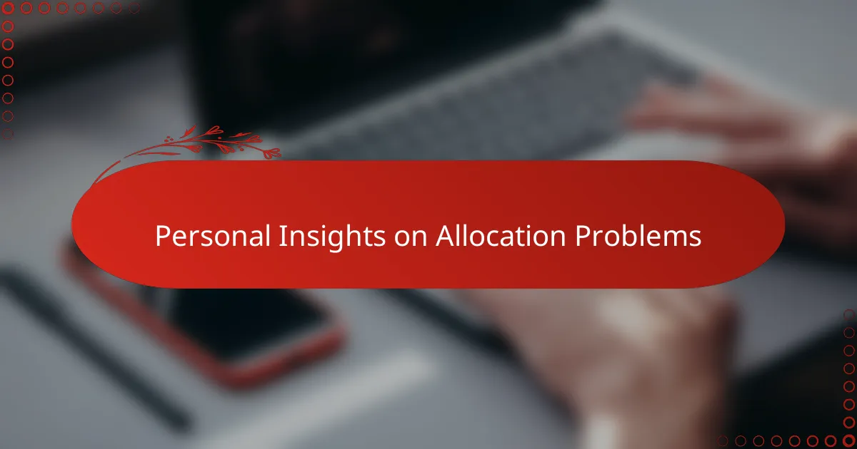 Personal Insights on Allocation Problems