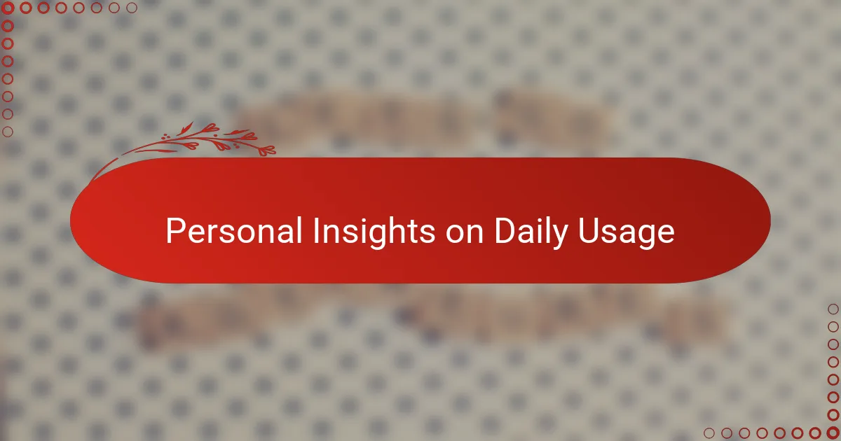 Personal Insights on Daily Usage