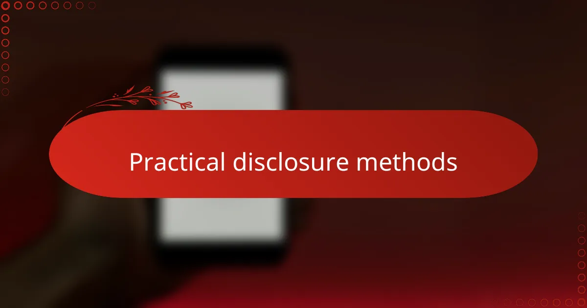 Practical disclosure methods