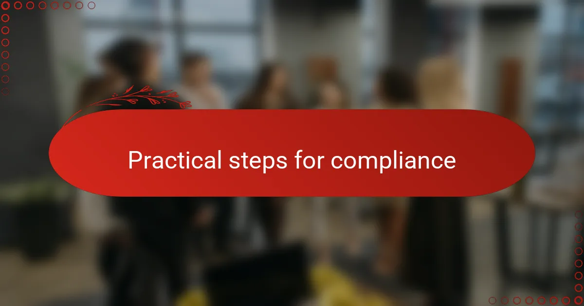 Practical steps for compliance