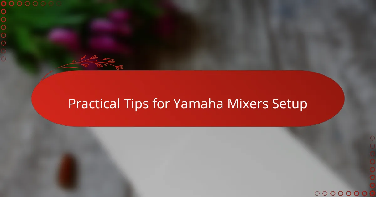 Practical Tips for Yamaha Mixers Setup