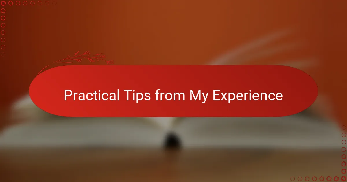 Practical Tips from My Experience