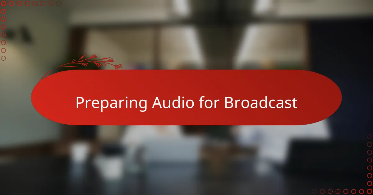 Preparing Audio for Broadcast