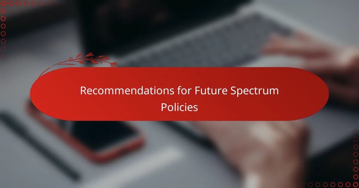 Recommendations for Future Spectrum Policies