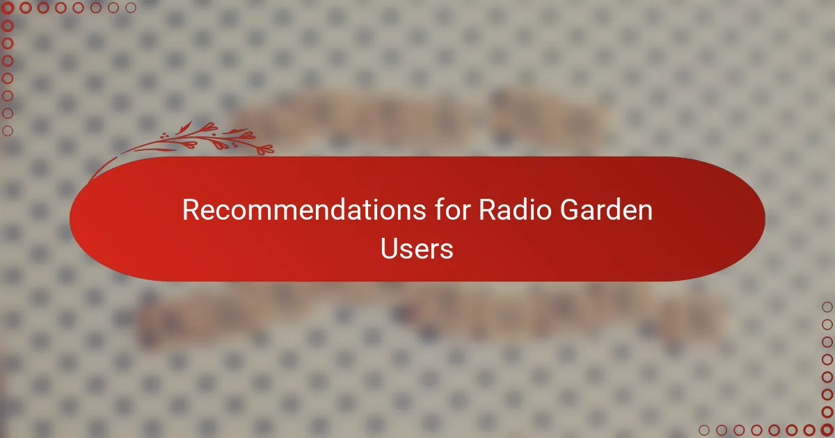 Recommendations for Radio Garden Users