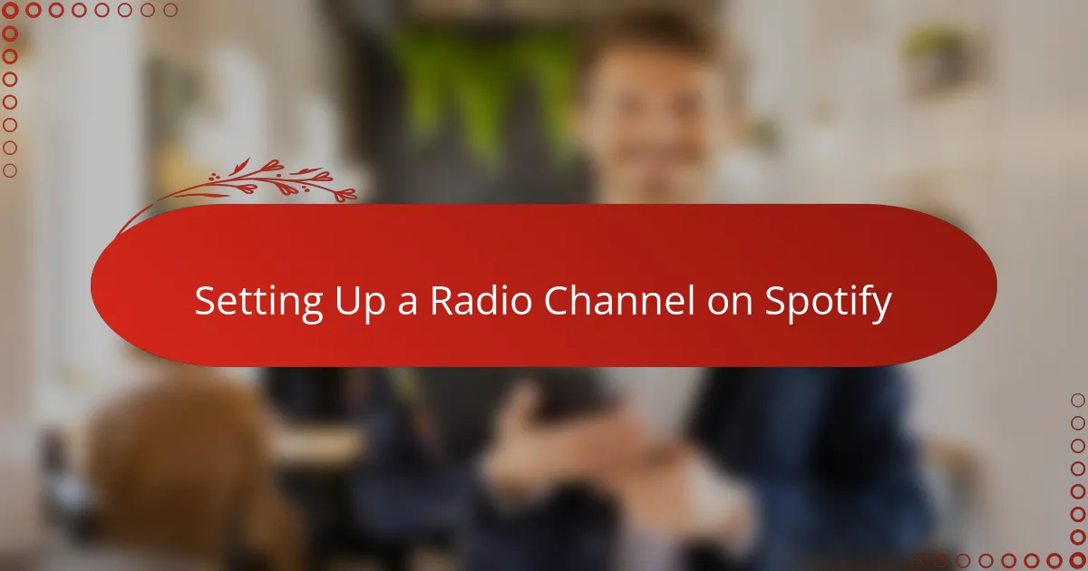 Setting Up a Radio Channel on Spotify
