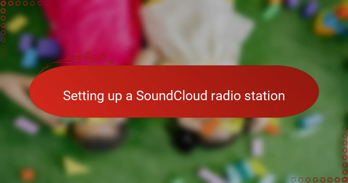 Setting up a SoundCloud radio station