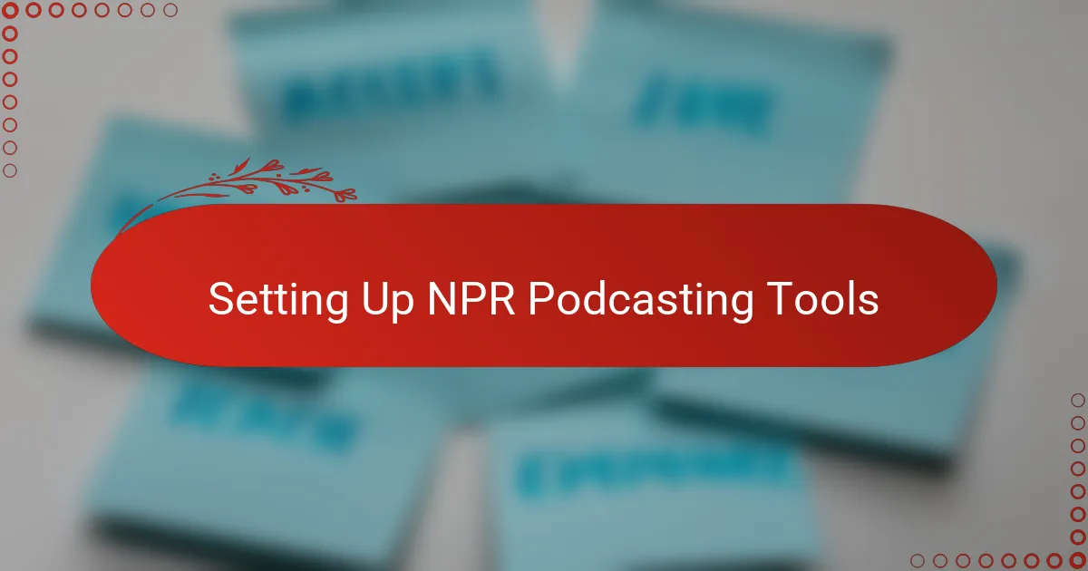 Setting Up NPR Podcasting Tools