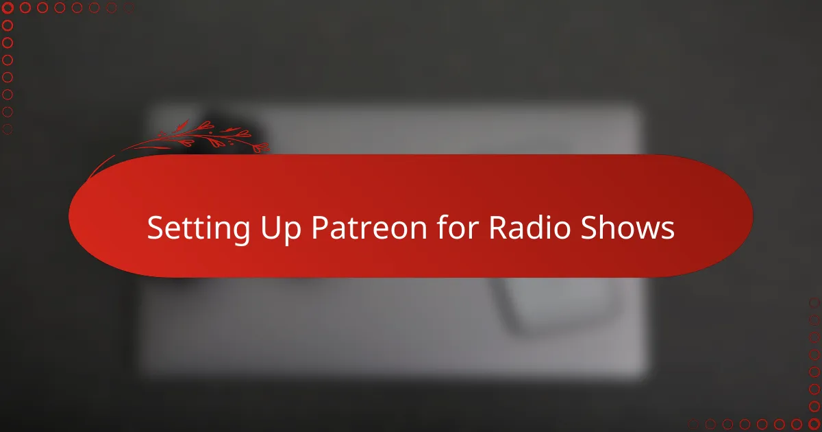 Setting Up Patreon for Radio Shows