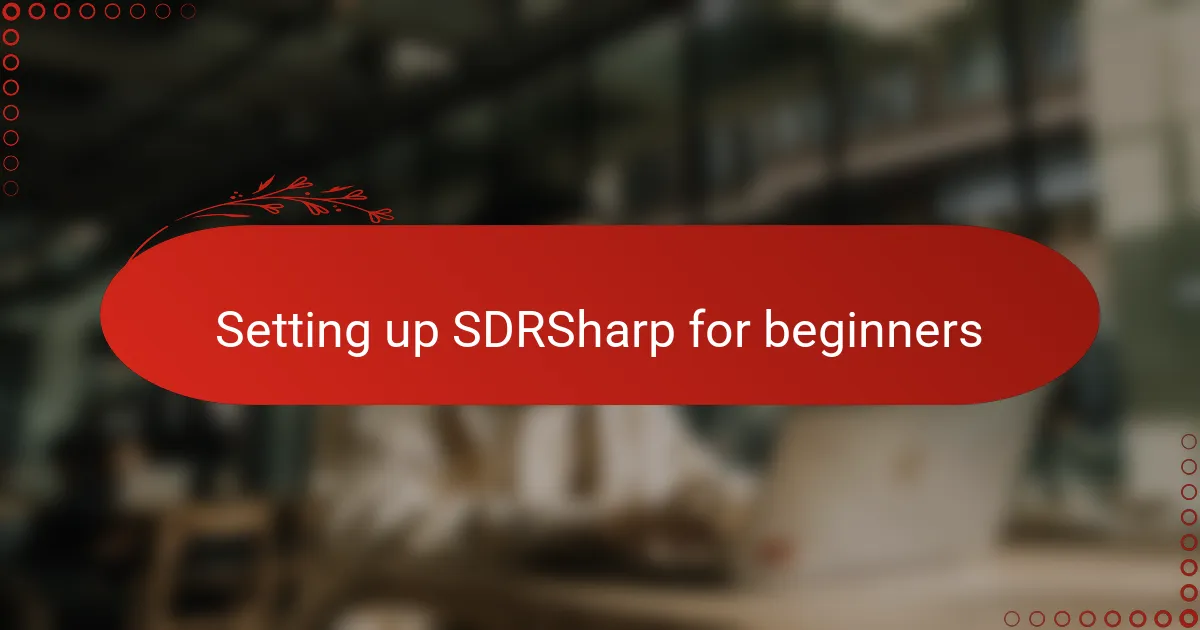 Setting up SDRSharp for beginners